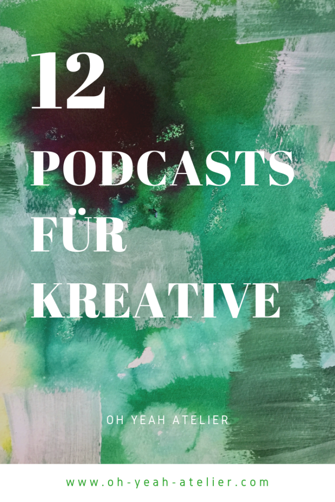 12 Podcats für Kreative - Business, Mindset, Strategie, Marketing und viel Inspiration.